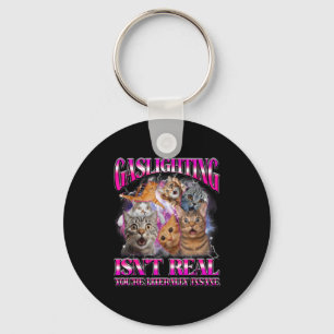 Gaslighting Isnt Real Funny Cat Meme Bootleg Graph Keychain