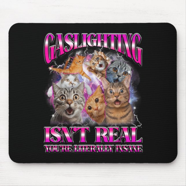 Gaslighting Isnt Real Funny Cat Meme Bootleg Graph Mouse Pad (Front)