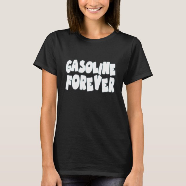Gasoline Forever  Gas Car T-Shirt (Front)