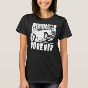 Gasoline Forever Gas Cars Tees
