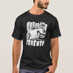 Gasoline Forever Gas Cars Tees