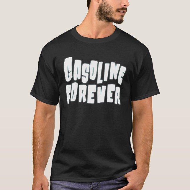 Gasoline Forever  Gas Cars Tees 3 (Front)