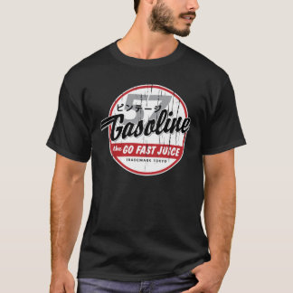 Gasoline - the go fast juice!! T-Shirt