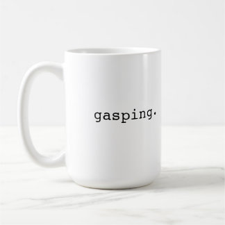 Gasping - British slang Coffee Mug
