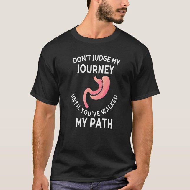 Gastric Bypass Don't Judge My Journey  Bariatric S T-Shirt (Front)
