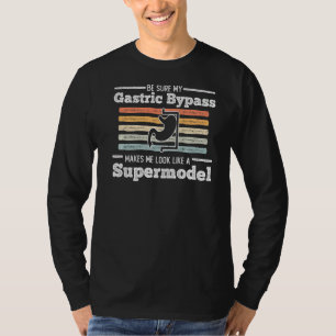 Gastric Bypass Statement Bariatric Surgery Recove T-Shirt