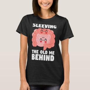 Gastric Bypass Surgery Survivor Sleeving The Old M T-Shirt