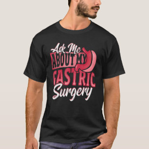 Gastric Surgery for Weight Loss Surgery T-Shirt