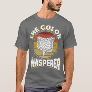 Gastroenterologist The Colon Whisperer Proctologis T-Shirt