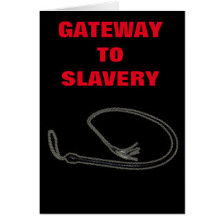 GATEWAY TO SLAVERY