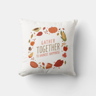 Gather Together to Harvest Happiness Throw Pillow