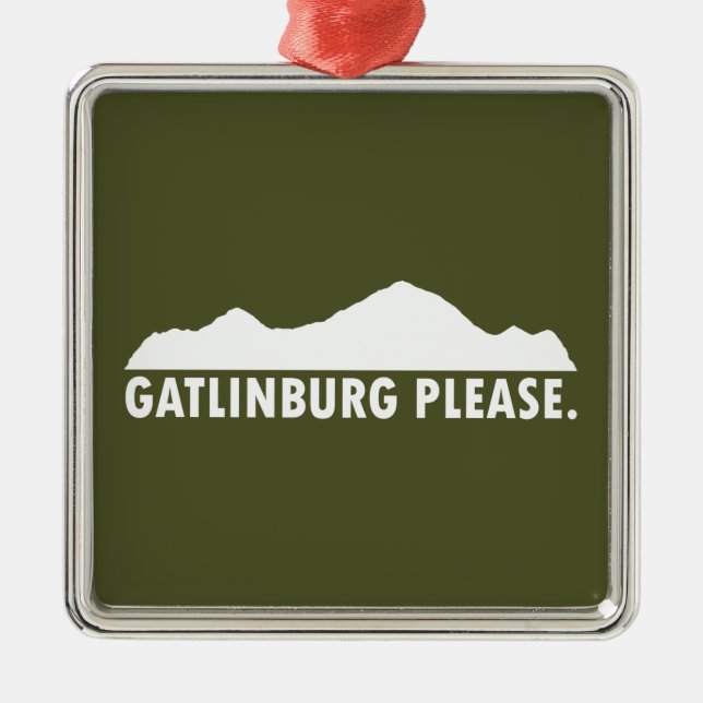 Gatlinburg Tennessee Please Metal Ornament (Front)