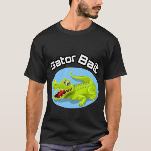 gator bait t-shirt
