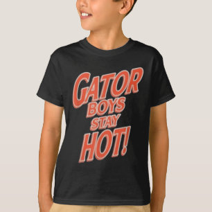 Gator Boys Stay Hot T-Shirt