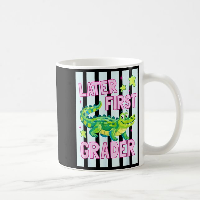 Gator Later Ft Grader Last Day School End of Coffee Mug (Right)