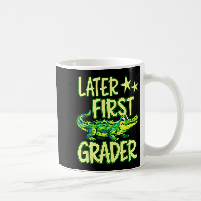 Gator Later Ft Grader Last Day School End of Coffee Mug (Right)