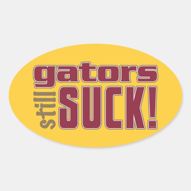 gators still SUCK! Oval Sticker (Front)