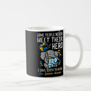 Gave Birth To My Hero Down Syndrome Awareness Mom  Coffee Mug