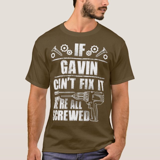 GAVIN Gift Name Fix It Funny Birthday Dad Idea T-Shirt (Front)