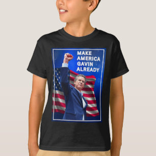 Gavin Newsom Make America Gavin Already Trolling T T-Shirt