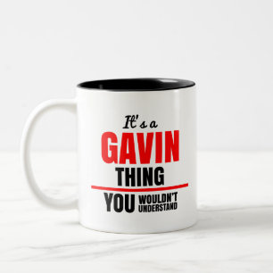 Gavin thing you wouldn't understand Two-Tone coffee mug