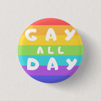 'Gay All Day' Arc-en-ciel LGBT+ Fierté Badge rond