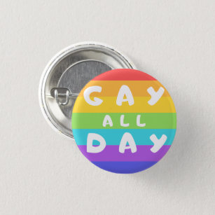 'Gay All Day' Rainbow LGBT+ Pride Round Badge 1 Inch Round Button