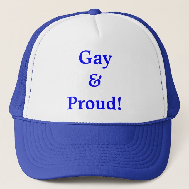 Gay And Proud! Trucker Hat (Front)