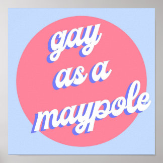 Gay as a maypole  RED WHITE AND ROYAL BLUE Poster