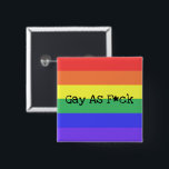 Gay As F*ck 2 Inch Square Button<br><div class="desc">Gay As F*ck</div>