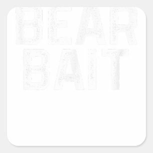 Gay BEAR BAIT Gay Merch LGBTQ Pride  Square Sticker