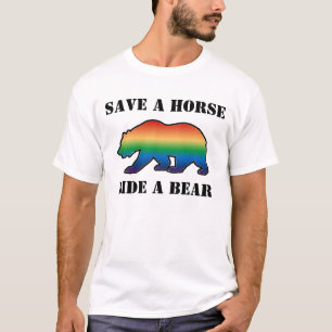 GAY BEAR BEAR PRIDE SAVE A HORSE RIDE A BEAR T-Shirt