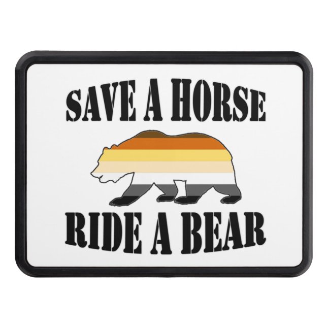 Gay Bear Save A horse Ride a Bear Trailer Hitch Cover (Front)