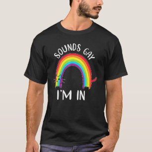 Gay Cat Pride Rainbow Sounds Gay Proud Lgbt-Q Ally T-Shirt