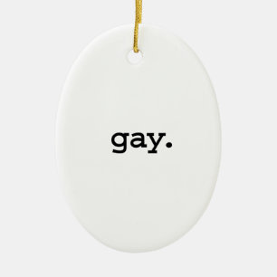 gay. ceramic ornament