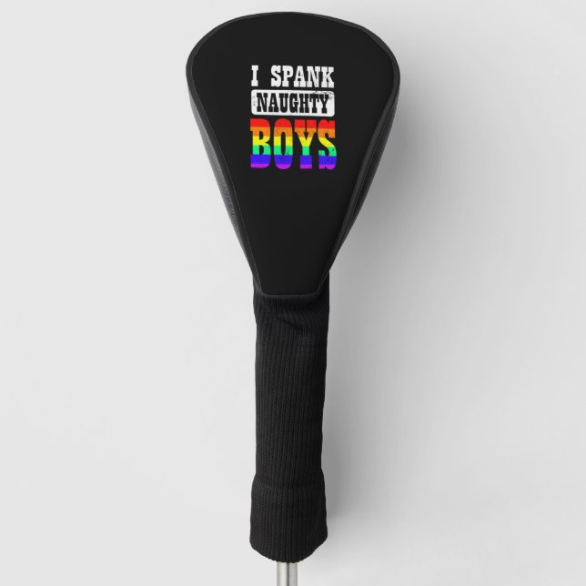 Gay Daddy I Spank Naughty Boy Golf Head Cover (Front)