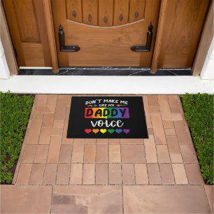 Gay Dont Make Me Use Daddy Voice Doormat