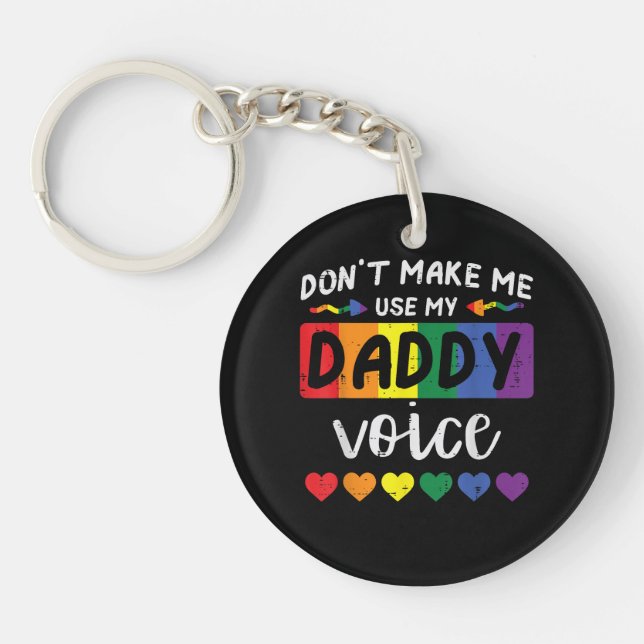 Gay Dont Make Me Use Daddy Voice Keychain (Front)