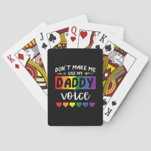 Gay Dont Make Me Use Daddy Voice Playing Cards