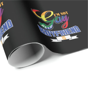gay "I'm not gay, but my boyfriend" Wrapping Paper
