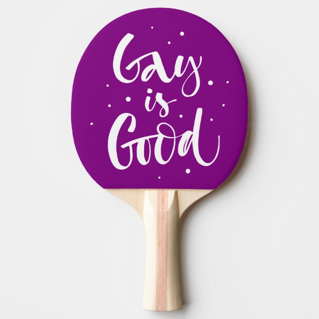 Gay is Good Ping Pong Paddle (Front)