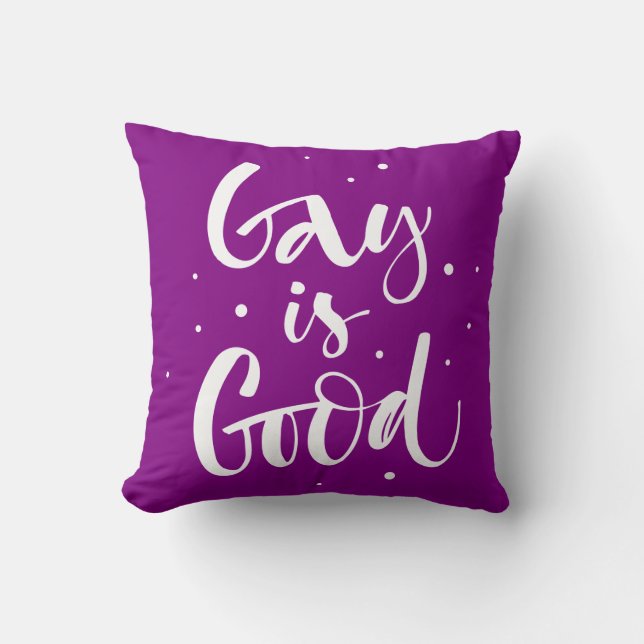 Gay is Good Throw Pillow (Front)