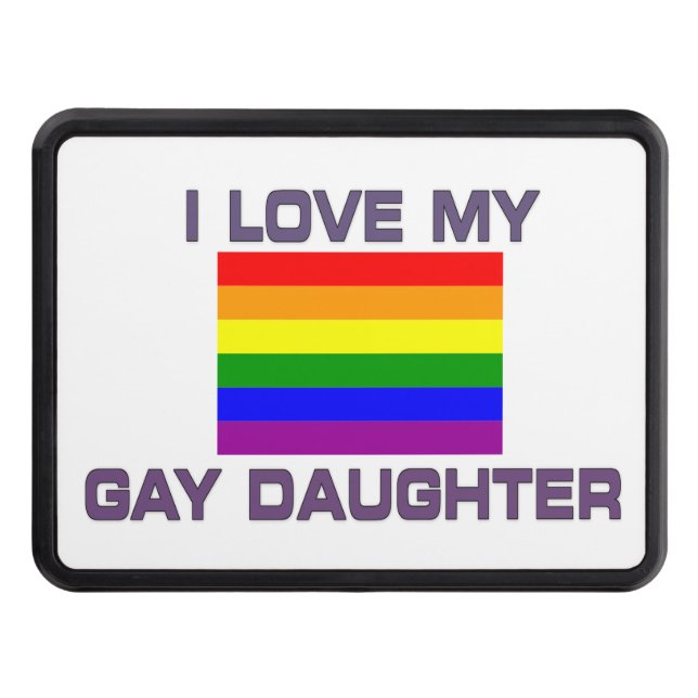 GAY Lesbian PRIDE I love my gay Daughter Trailer Hitch Cover (Front)