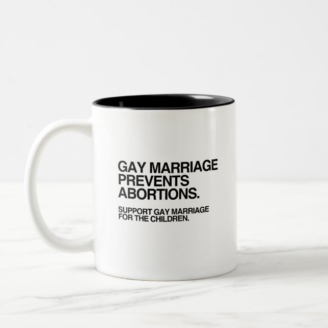 GAY MARRIAGE PREVENTS ABORTION Two-Tone COFFEE MUG (Left)