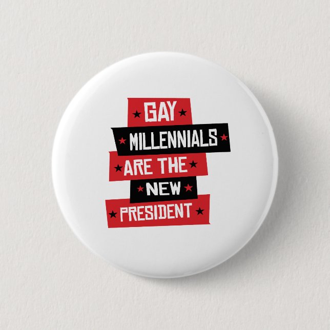 Gay Millenials are the New President 2 Inch Round Button (Front)