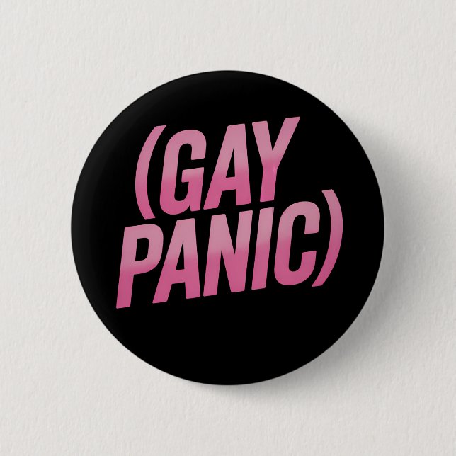 Gay Panic LGBTQ Protest Pride 2 Inch Round Button (Front)