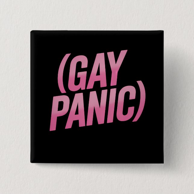 Gay Panic LGBTQ Protest Pride 2 Inch Square Button (Front)