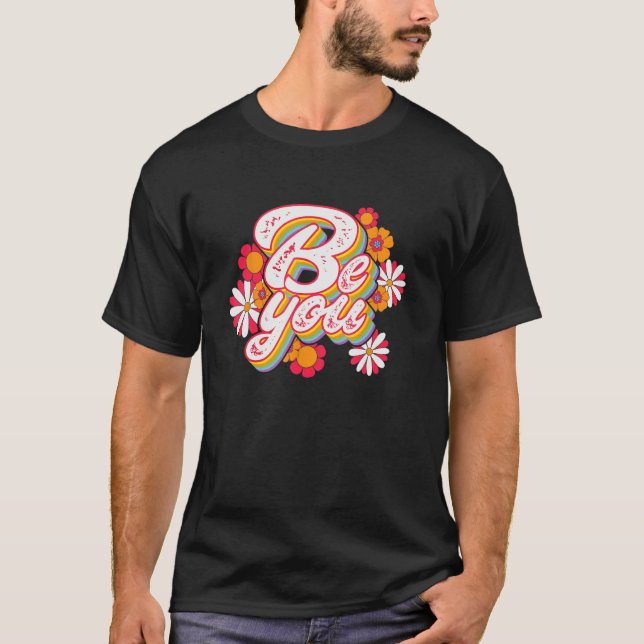 Gay Pride Be You LGBTQ Pride Month Equality T-Shirt (Front)