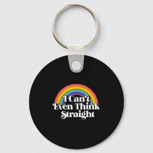 Gay Pride - I Can't Even Think Straight  Keychain