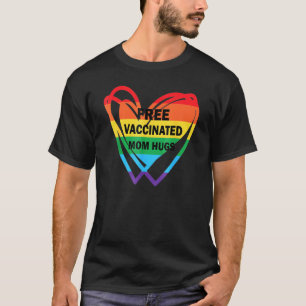Gay Pride Lesbian Free Vaccinated Mom Hugs Lgbt 1 T-Shirt